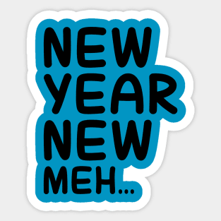 New Year. New Meh Sticker